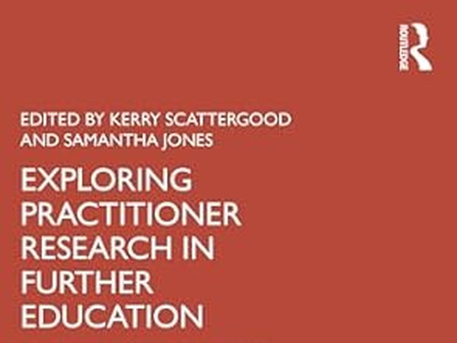 The front cover of  1st Edition  Exploring Practitioner Research in Further Education Sharing Good Practice
